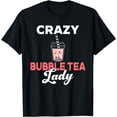thumbnail image 1 of Bubble Tea Lover Gift Crazy Bubble Tea Lady T-Shirt, 1 of 4