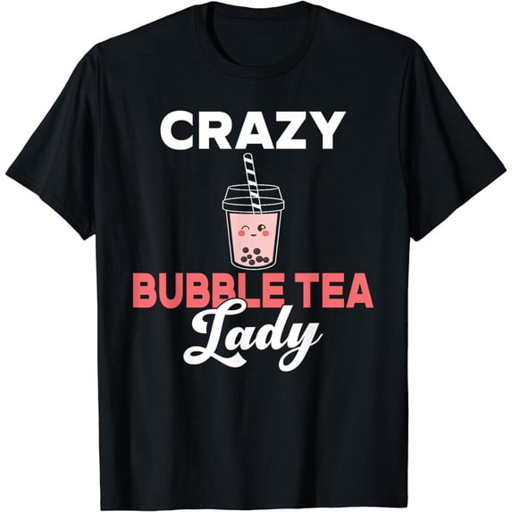 Bubble Tea Lover Gift Crazy Bubble Tea Lady T-Shirt