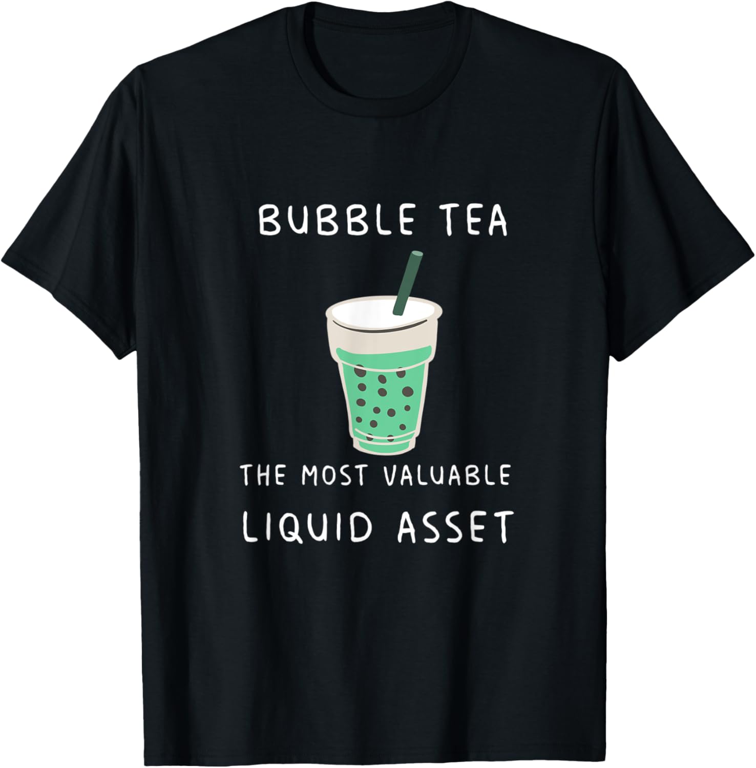 Bubble Tea The Most Valuable Liquid Asset Joke Drink Boba TShirt
