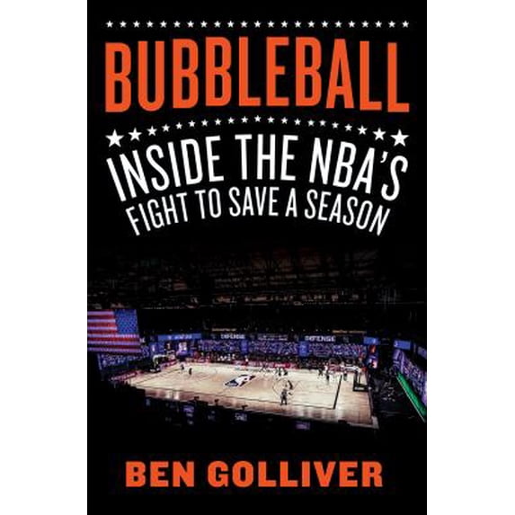 Pre-Owned Bubbleball: Inside the Nba's Fight to Save a Season (Hardcover) by Ben Golliver