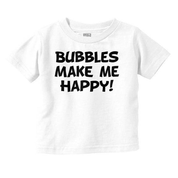 Bubbles Make Me Happy Fun Playtime Toddler Boy Girl T Shirt Infant Toddler Brisco Brands 24M