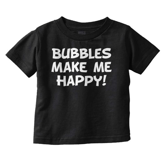 Bubbles Make Me Happy Fun Playtime Toddler Boy Girl T Shirt Infant Toddler Brisco Brands 24M