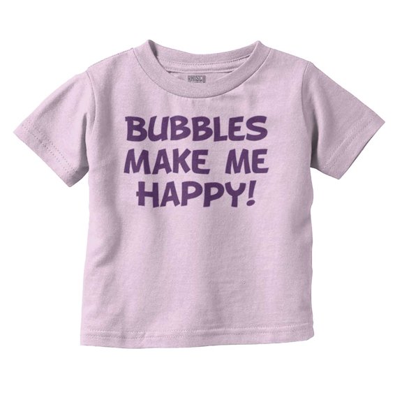 Bubbles Make Me Happy Fun Playtime Toddler Boy Girl T Shirt Infant Toddler Brisco Brands 24M