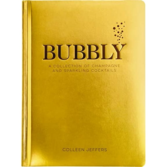 Pre-Owned Bubbly: A Collection of Champagne and Sparkling Cocktails (Hardcover) 1732512655 9781732512658