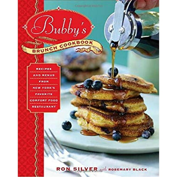 Pre-Owned Bubby's Brunch Cookbook: Recipes and Menus from New York's Favorite Comfort Food Restaurant (Hardcover) 0345511638 9780345511638