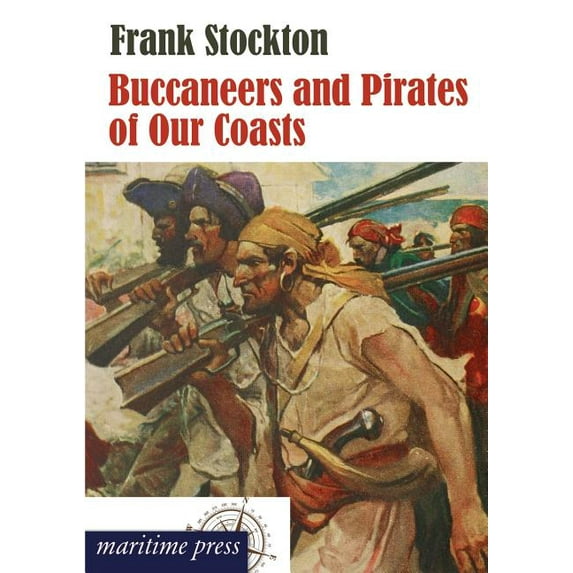 Buccaneers and Pirates of Our Coasts