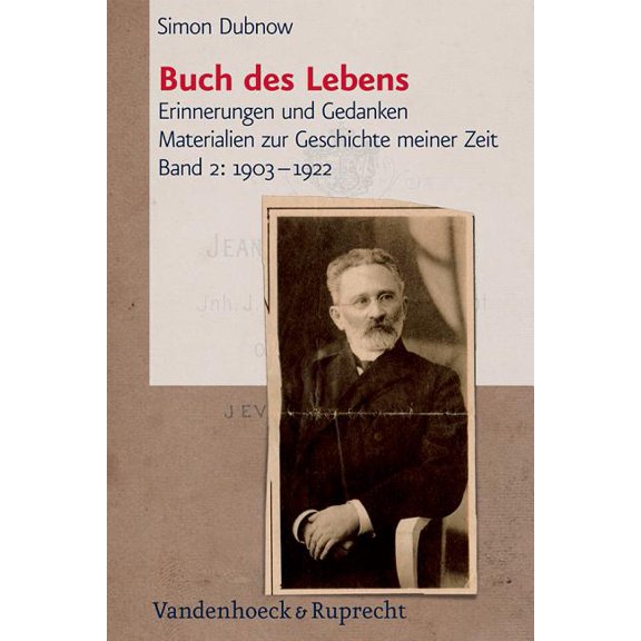 Simon Dubnow, Buch Des Lebens: Buch Des Lebens : Erinnerungen Und Gedanken. Materialien Zur Geschichte Meiner Zeit, Band 2: 1903-1922 (Series #2) (Hardcover)