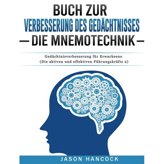 Buch zur Verbesserung des Gedächtnisses - Die Mnemotechnik: Gedächtnisverbesserung für Erwachsene (Die aktiven und effek, (Hardcover)