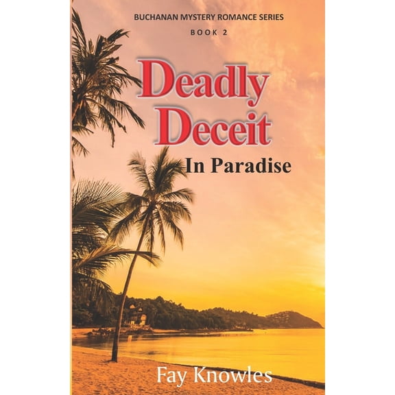 Buchanan Mystery Romance Deadly Deceit In Paradise, Book 2, (Paperback)