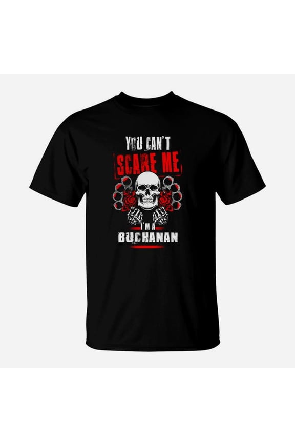 Buchanan You Cant Scare Me Im A Buchanan TShirt