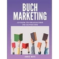 thumbnail image 1 of Buchmarketing: Leitfaden für Verlagsautoren und Selfpublisher, (Paperback), 1 of 1
