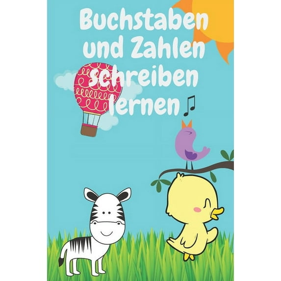 Buchstaben Und Zahlen Schreiben Lernen: Praxis Deutsch Alphabet Für Kinder, (Paperback)