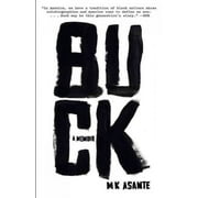 M K ASANTE Buck : A Memoir (Paperback)