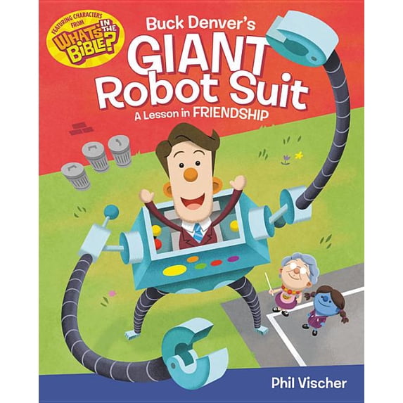 Buck Denver's Giant Robot Suit : A Lesson in Friendship (Hardcover)