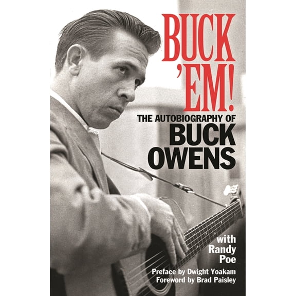 Buck 'Em!: The Autobiography of Buck Owens, (Paperback)