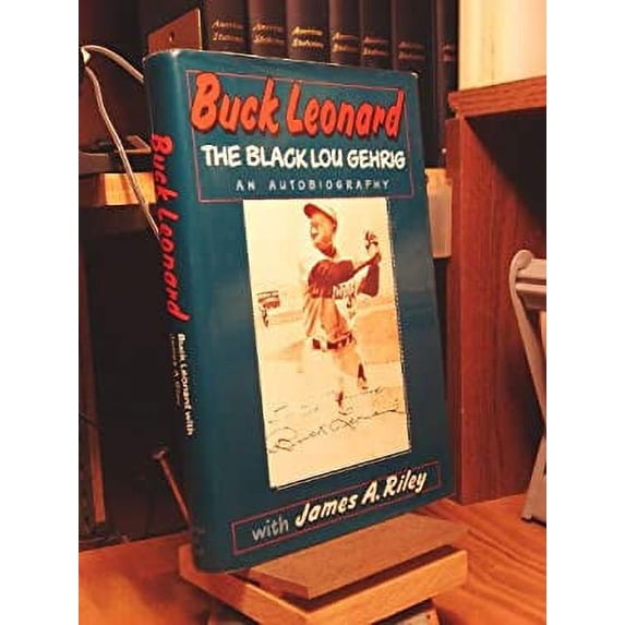 Pre-Owned Buck Leonard: The Black Lou Gehrig : The Hall of Famer's Story in His Own Words (Hardcover) 0786701196 9780786701193