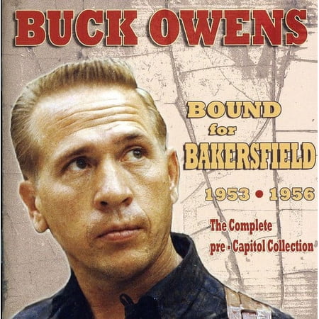 Buck Owens - Bound For Bakersfield 53-56: The Complete Pre-Capitol Collection - Country - CD