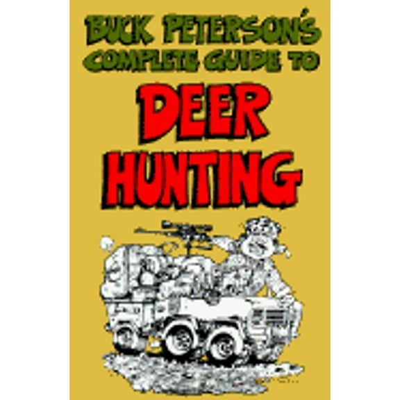 Pre-Owned Buck Peterson's Complete Guide to Deer Hunting Paperback