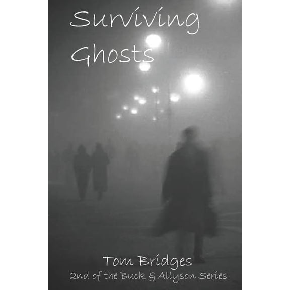 Buck & Allyson Surviving Ghosts, Book 2, (Paperback)
