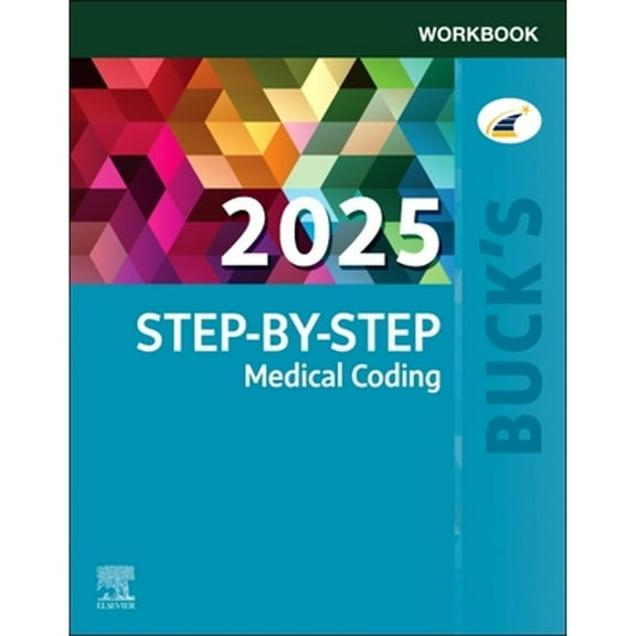 Pre-Owned Buck's Workbook for Step-by-Step Medical Coding, 2025 Edition, 9780443248795, 0443248796, Paperback, 1 edition