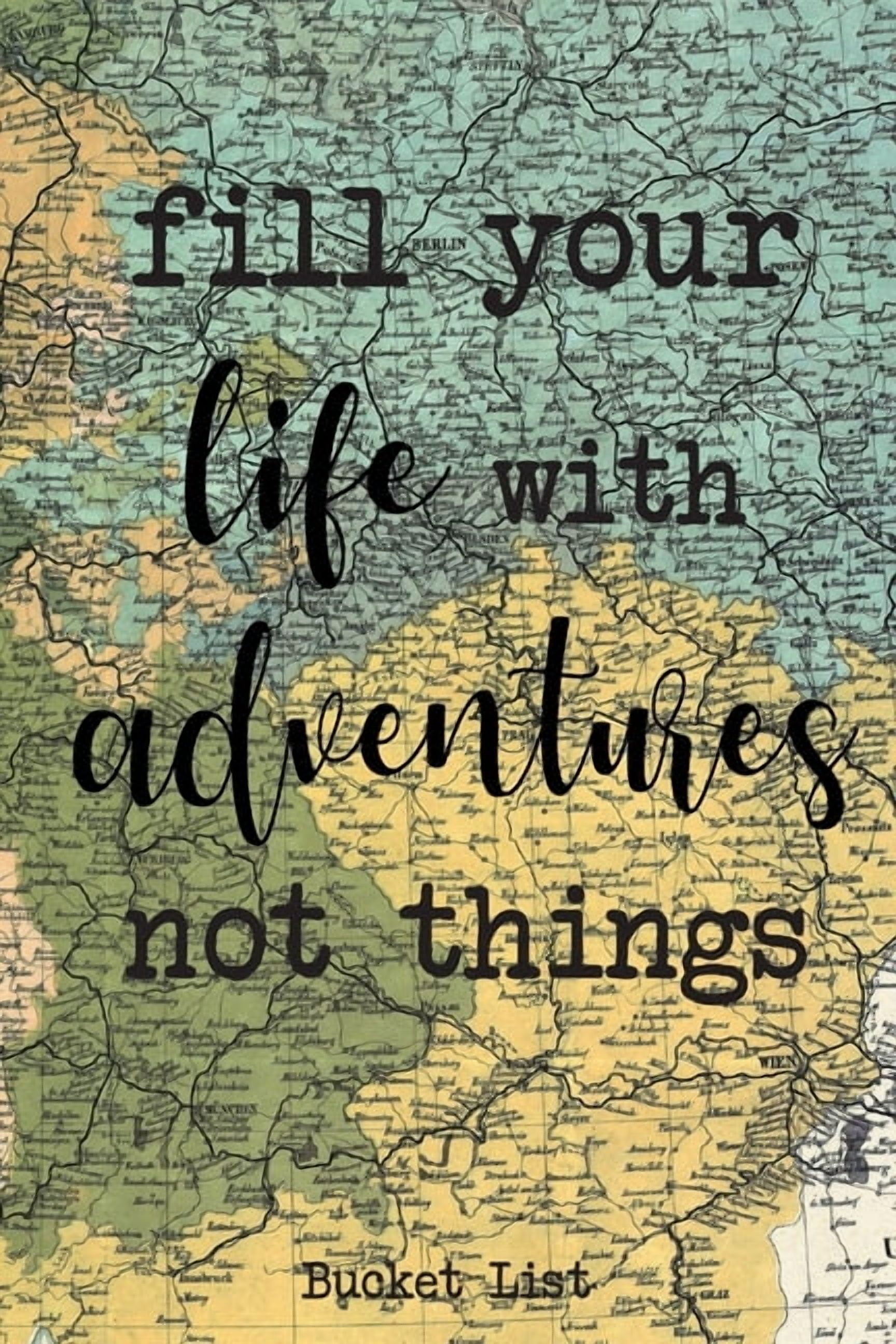 Bucket List: Fill Your Life With Adventures Not Things Couples Travel ...