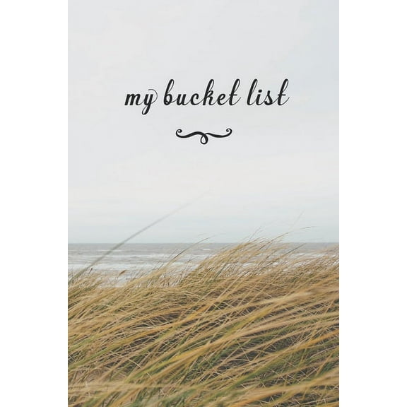 My Bucket List: A Fun And Really Perfect Way To Write Down And Keep Track Of All Of The Things In Life That You Have Wanted To Do, But Never Have Bech & Sky (Paperback)