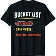 Bucket List Get Tickets Spin Wheel Win Game Show Hilarious TShirt Men