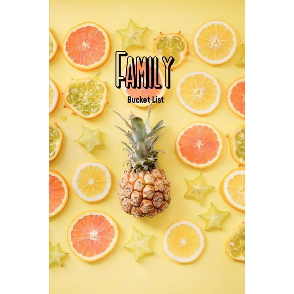 Bucket List Goals: Family Bucket List : Write a Bucket List of Goals and Dreams with Your Family (Series #7) (Paperback)