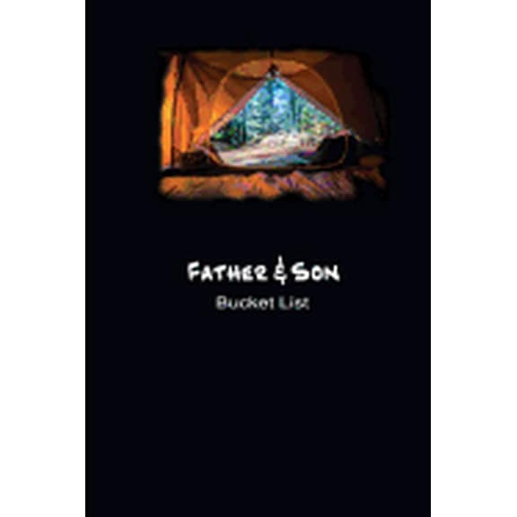 Father And Son Bucket List: Plan Your Goals and Dream Together Bucket List Goals Paperback 1724148761 9781724148766 Joy Bountiful