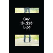 Bucket List Goals Our Bucket List Write a Bucket List of Goals and Dreams, Especially for Couples Paperback