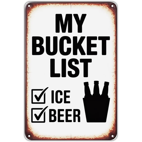 My Bucket List Ice Beer tin sign Vintage Funny Drinking Metal Sign for Garden & Yard Bar Porch Garage Home Bedroom Kitchen Decor Gift 8 x 12 easy to hang