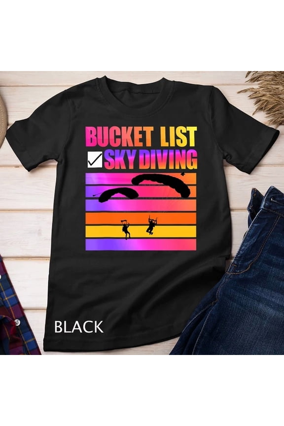 Bucket List Skydiving Unisex S-5XL T-Shirt