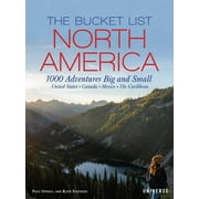 Bucket Lists The Bucket List North America 1,000 Adventures Big and Small, Hardcover