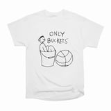Buckets T-Shirt Tee Gift For Him Merch For Her Apparel For Friend ...