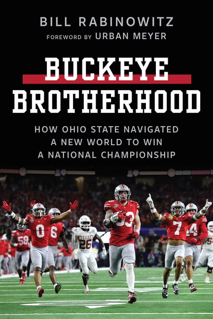 Buckeye Brotherhood: How Ohio State Navigated a New World to Win a National Championship, (Paperback)