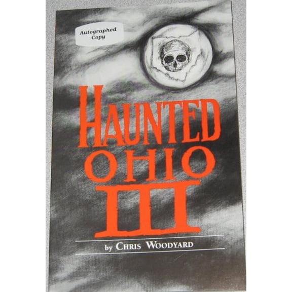 Pre-Owned Haunted Ohio III: Still More Ghostly Tales from the Buckeye State (Paperback) 0962847224 9780962847226
