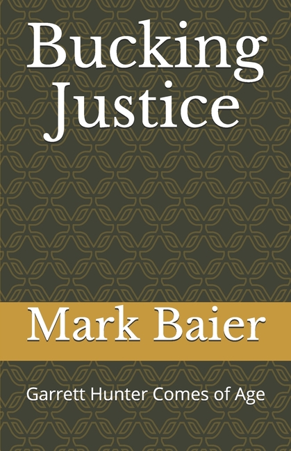 Bucking Justice : Garrett Hunter Comes of Age (Paperback)