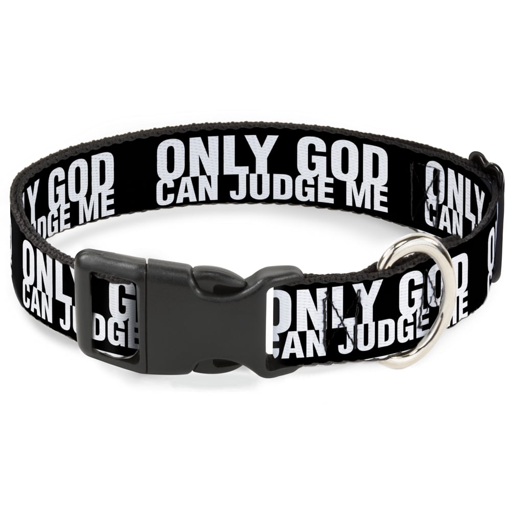 23 Inches Buckle-Down Pet Collar, Dog Collar Plastic Buckle, Only God Can Judge ...