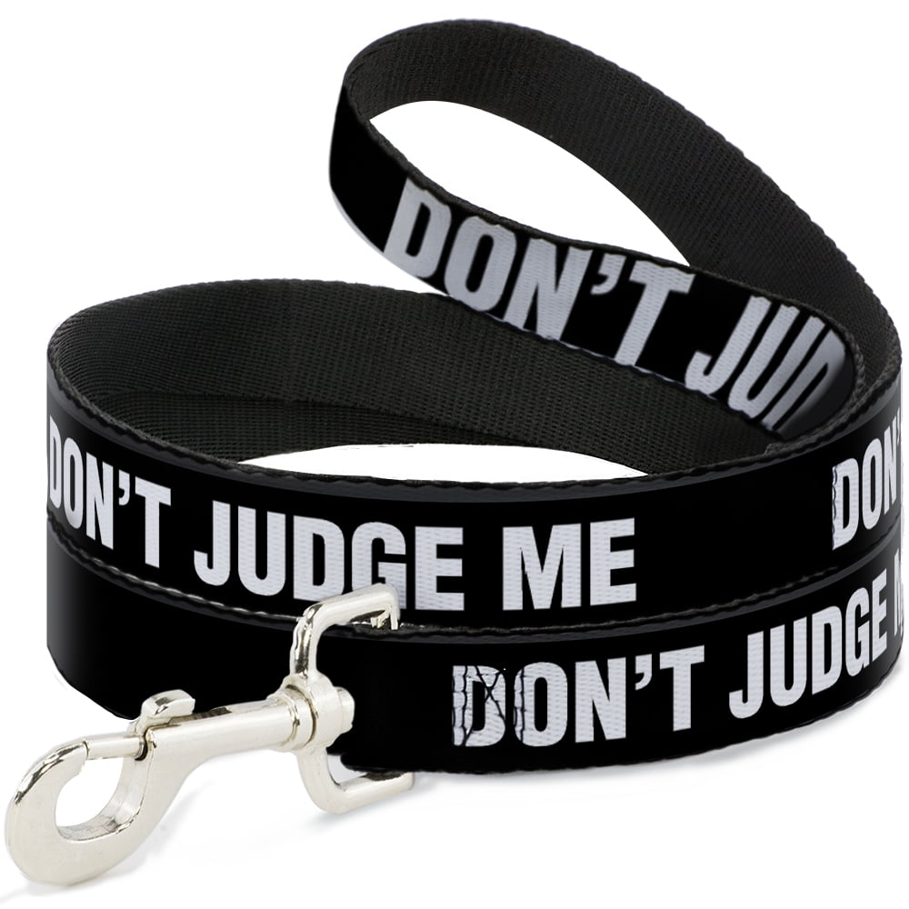 Buckle-Down Pet Leash, Dog Leash, Dont Judge Me Black White, 6 Feet Long 1.0 Inch Wide