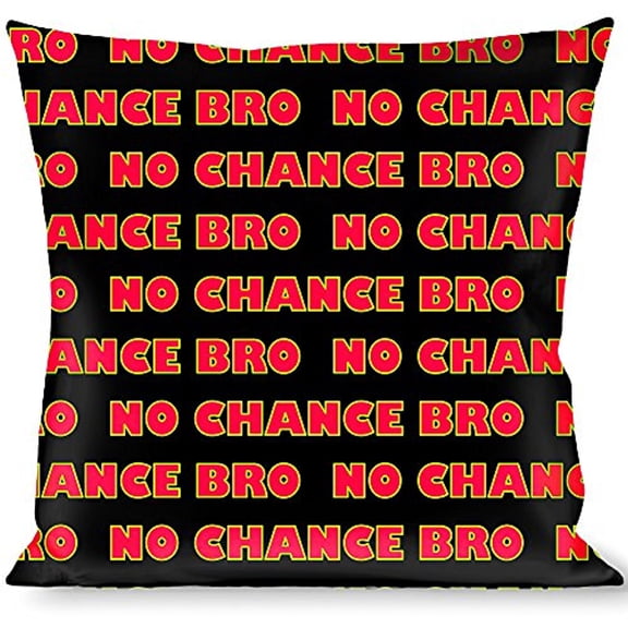 Buckle-Down Throw Pillow - NO CHANCE BRO Black Yellow Red