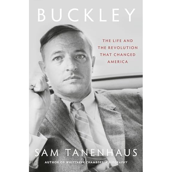 Pre-Owned Buckley: The Life and the Revolution That Changed America (Hardcover) 0375502343 9780375502347