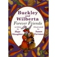 thumbnail image 1 of Pre-Owned Buckley and Wilberta: Forever Friends Paperback, 1 of 1