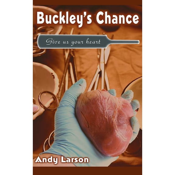 Buckley's Chance: Give us your heart, (Paperback)