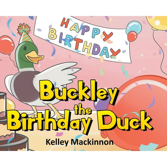 Buckley the Birthday Duck (Hardcover)