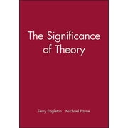 Bucknell Lectures in Literary Theory The Significance of Theory A Critical History, Paperback