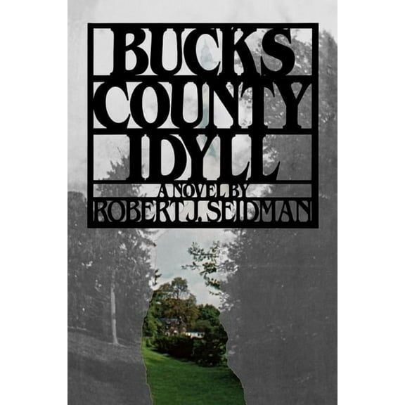Bucks County Idyll, (Paperback)