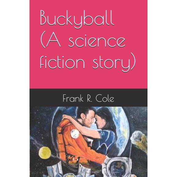 Buckyball (A science fiction story), (Paperback)