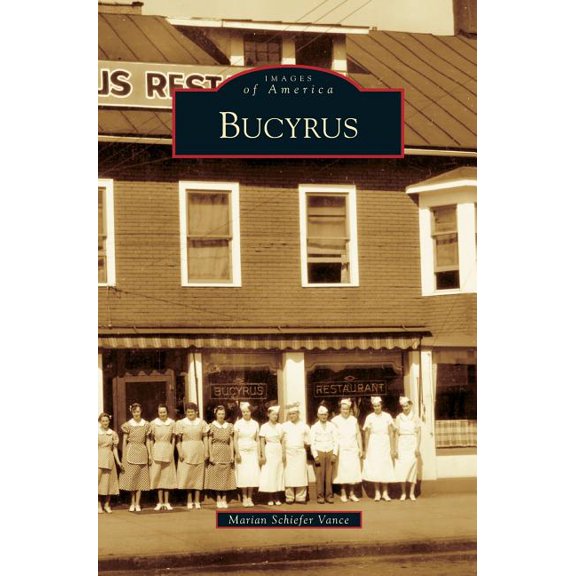 Bucyrus (Hardcover) by Marian Schiefer Vance