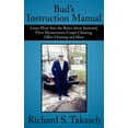 thumbnail image 1 of Bud's Instruction Manual: Learn More then the Basics about Janitorial, Floor Maintenance, Carpet Cleaning, Office Cleani, (Paperback), 1 of 1