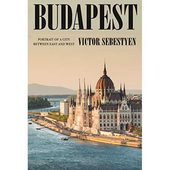 Pre-Owned Budapest: Portrait of a City Between East and West (Hardcover) 0593317564 9780593317563